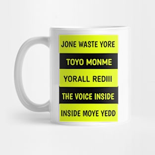 JONE WASTE YORE TOYE MONME YORALL REDIII THE VOICE INSIDE MOYE YEDD Mug